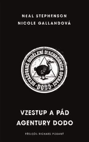 Vzestup a pád agentury DODO - Neal Stephenson,Nicole Gallandová
