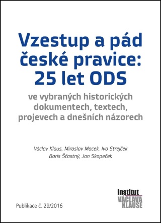 Vzestup a pád české pravice: 25 let ODS - autorů kolektiv