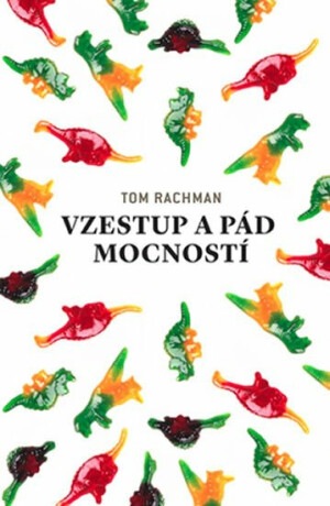 Vzestup a pád mocností - Tom Rachman