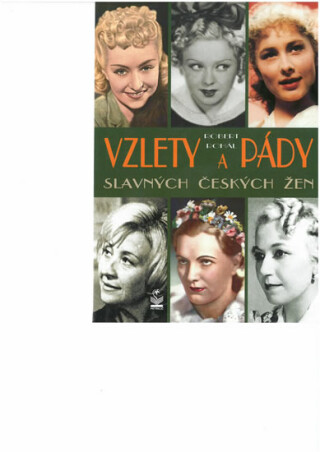 Vzlety a pády slavných českých žen - Robert Rohál