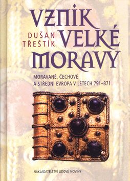 Vznik Velké Moravy - Dušan Třeštík