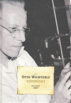Vzpomínky - Otto Wichterle