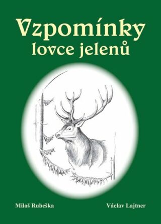 Vzpomínky lovce jelenů - Václav Lajtner,Miloš Rubeška