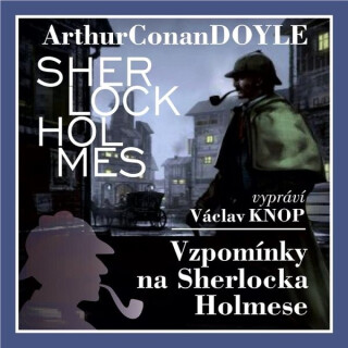 Vzpomínky na Sherlocka Holmese - Sir Arthur Conan Doyle