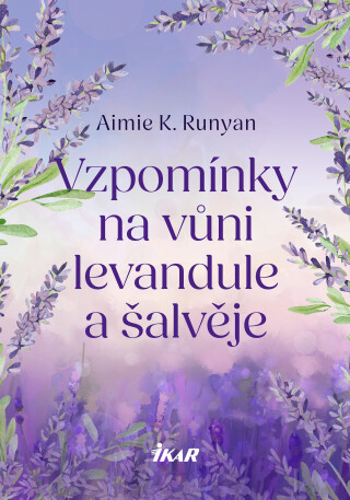 Vzpomínky na vůni levandule a šalvěje - Aimie K. Runyan