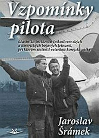 Vzpomínky pilota - Jaroslav Šrámek