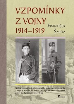 Vzpomínky z vojny 1914 - 1919 - František Šmída