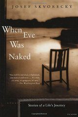When Eve Was Naked - Josef Škvorecký