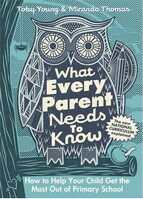 What Every Parent Needs to Know - Toby Young,Miranda Thomas