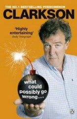 What Could Possibly Go Wrong... - Jeremy Clarkson