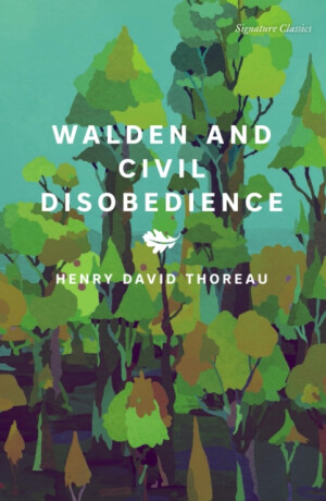 Walden and Civil Disobedience - Henry Thoreau