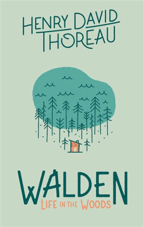 Walden: Life in the Woods - Henry David Thoreau