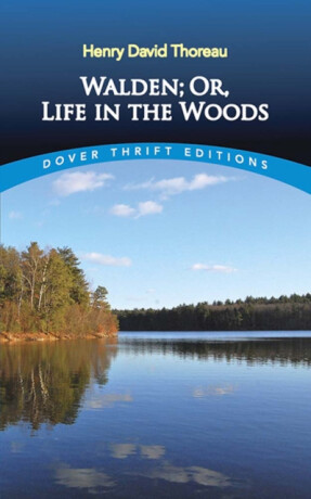 Walden: Or, Life in the Woods - Henry David Thoreau