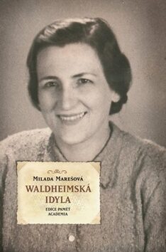 Waldheimská idyla - Milada Marešová
