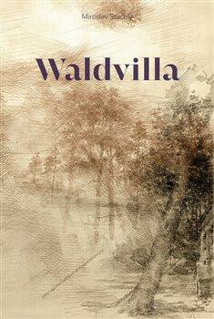 Waldvilla - Miroslav Stuchlý