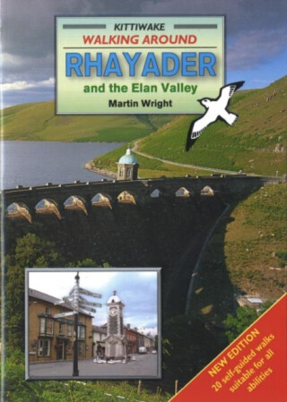 Walking Around Rhayader and the Elan Valley - Martin Wright
