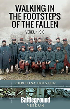 Walking In the Footsteps of the Fallen - Christina Holstein