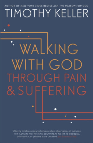 Walking with God through Pain and Suffering - Timothy Keller