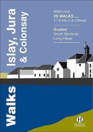 Walks Islay, Jura & Colonsay - Paul Williams,Richard Hallewell