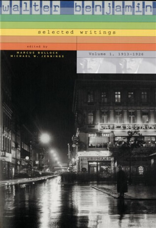 Walter Benjamin: Selected Writings - Walter Benjamin