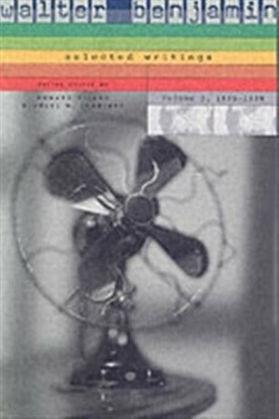 Walter Benjamin: Selected Writings - Walter Benjamin