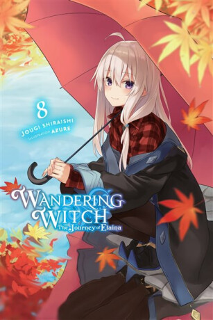 Wandering Witch: The Journey of Elaina, Vol. 8 (light novel) - Jougi Shiraishi,Azure