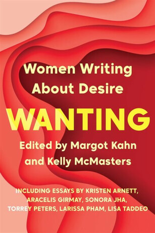 Wanting - Kelly McMasters,Margot Kahn