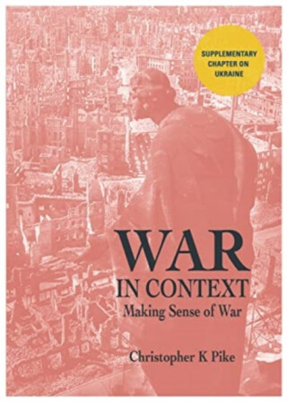 WAR IN CONTEXT - Christopher Pike