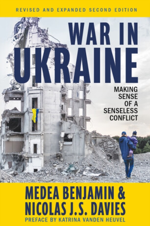 War in Ukraine - Medea Benjamin,Nicolas J. S. Davies