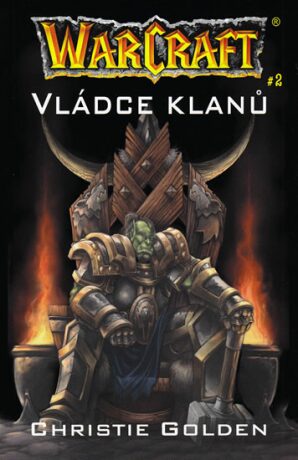 Vládce klanů - Warcraft - Christopher Golden