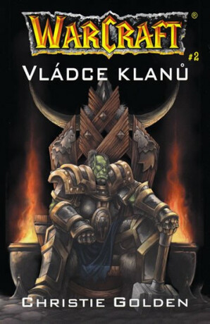 Vládce klanů - Warcraft - Christopher Golden