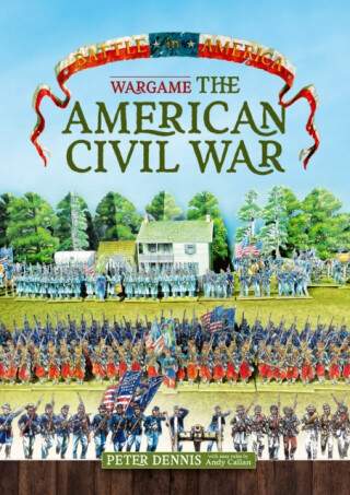 Wargame - The American Civil War - Peter Dennis