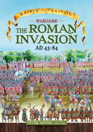 Wargame - The Roman Invasion, AD 43-84 - Peter Dennis