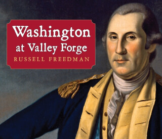 Washington at Valley Forge - Russell Freedman