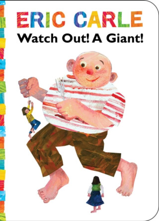 Watch Out! A Giant! - Eric Carle