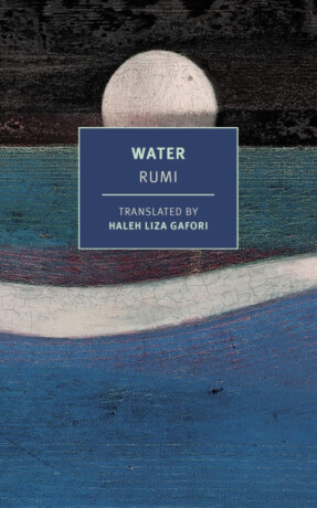 Water - Džaláleddín Rúmí,Haleh Liza Gafori