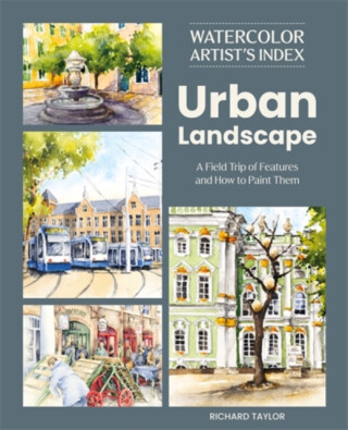 Watercolor Artist's Index of the Urban Landscape - Taylor Richard