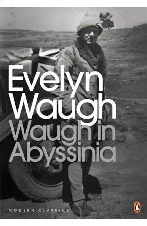 Waugh in Abyssinia - Evelyn Waugh