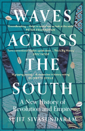 Waves Across the South - Sujit Sivasundaram