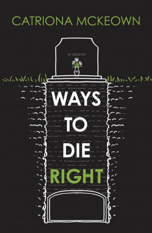 Ways to Die Right - Catriona McKeown