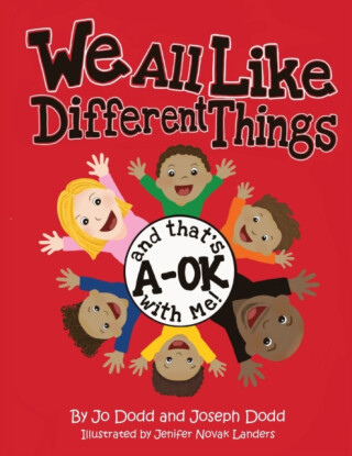 We All Like Different Things and That's A-OK With Me! - Jo Dodd,Joseph Dodd