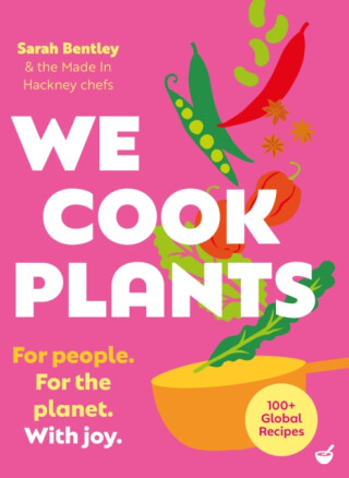 We Cook Plants - Sarah Bentley
