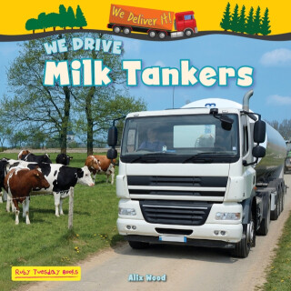 We Drive Milk Tankers - Alix Wood