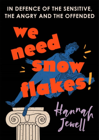 We Need Snowflakes - Jewell Hannah