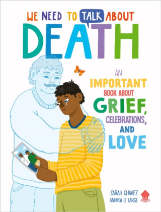 We Need to Talk About Death - Neon Squid,Sarah Chavez
