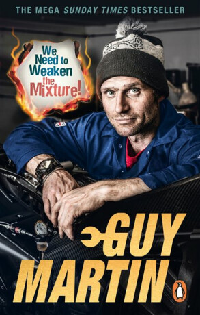 We Need to Weaken the Mixture - Guy Martin