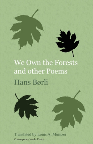 We Own the Forests and Other Poems - Hans BÃ¸rli