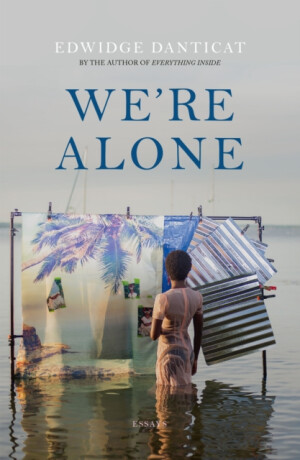 We're Alone - Edwidge Danticat