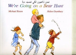 We're Going on a Bear Hunt in Arabic and English - Michael Rosen