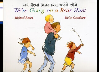 We're Going on a Bear Hunt in Gujarati and English - Michael Rosen